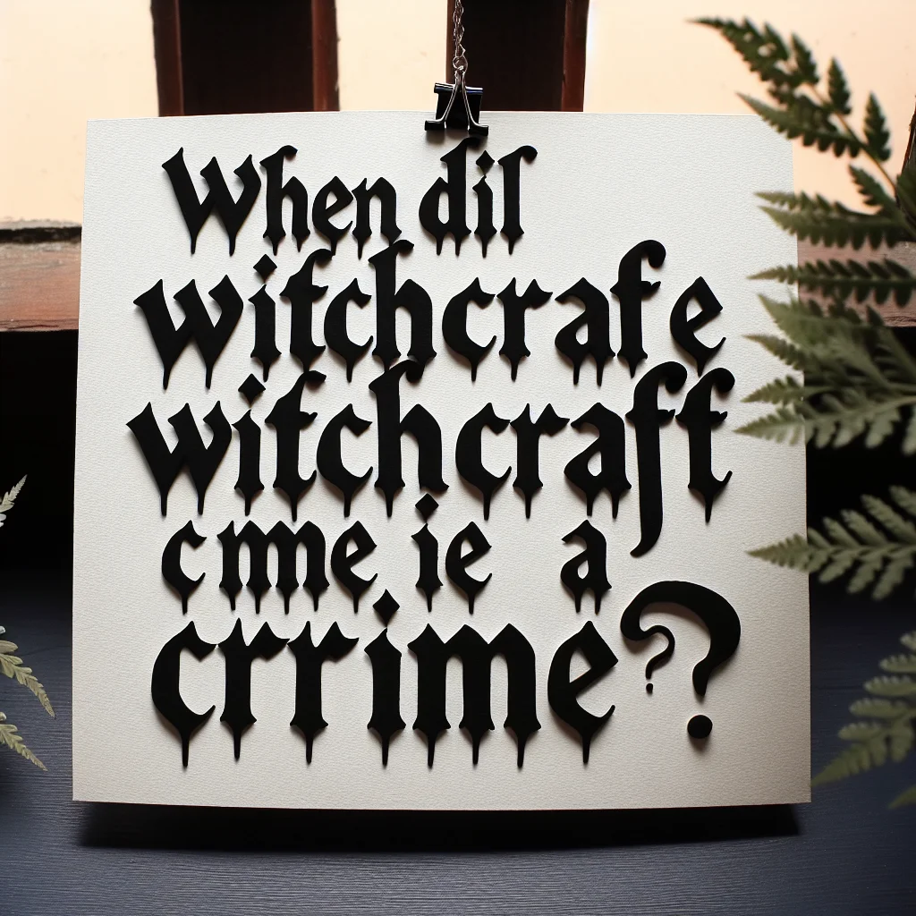 when did witchcraft become a crime