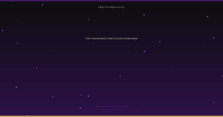 Tarot Card Meanings: Complete Guide for Beginners