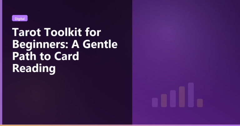 Tarot Toolkit for Beginners: A Gentle Path to Card Reading