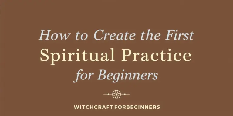 How to Create Your First Spiritual Practice: Daily Witchcraft Habits for Beginners - witchcraftforbeginners