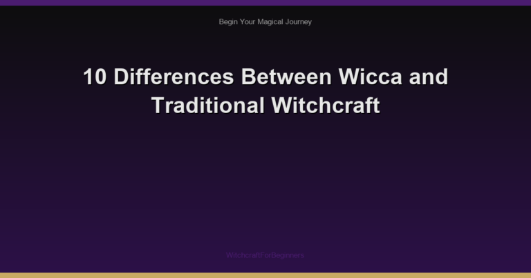 10 Differences Between Wicca and Traditional Witchcraft