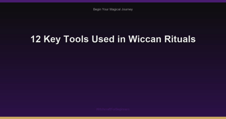 12 Key Tools Used in Wiccan Rituals