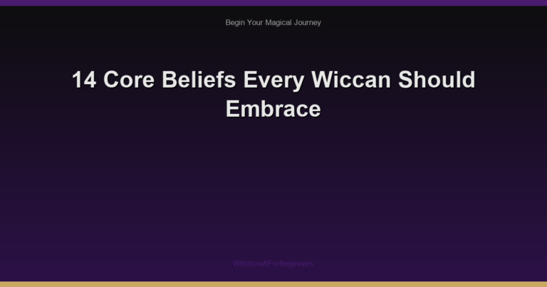 14 Core Beliefs Every Wiccan Should Embrace