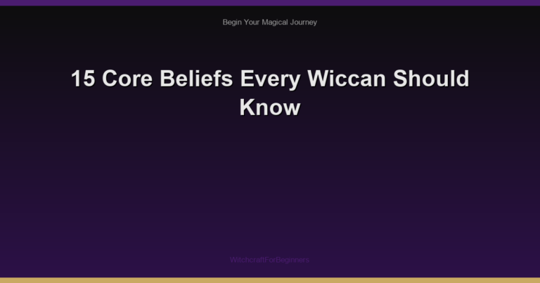 15 Core Beliefs Every Wiccan Should Know