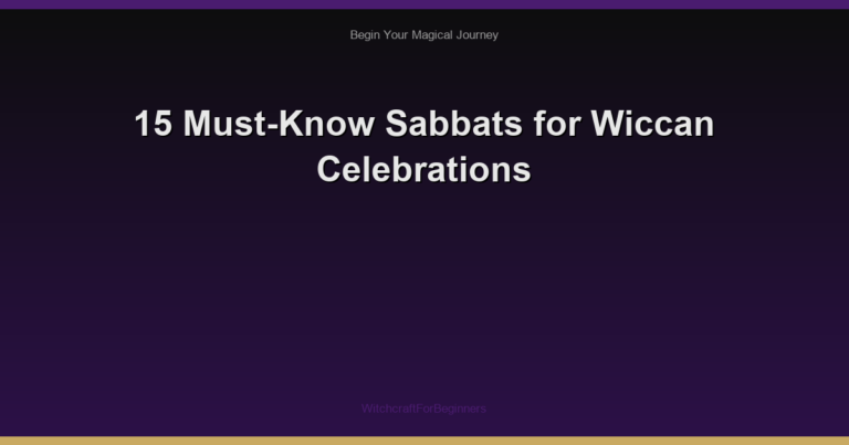 15 Must-Know Sabbats for Wiccan Celebrations