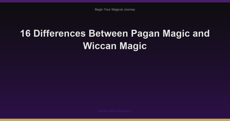 16 Differences Between Pagan Magic and Wiccan Magic