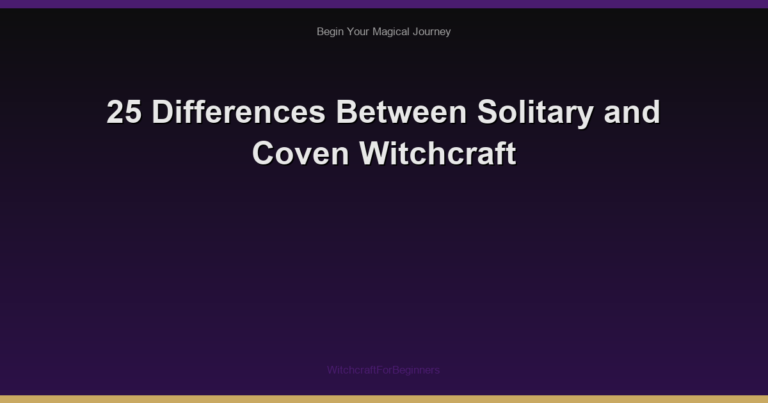 25 Differences Between Solitary and Coven Witchcraft