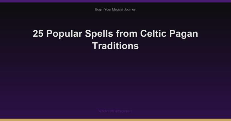 25 Popular Spells from Celtic Pagan Traditions