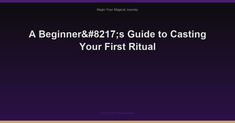 A Beginner’s Guide to Casting Your First Ritual