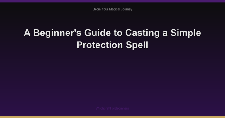 A Beginner's Guide to Casting a Simple Protection Spell