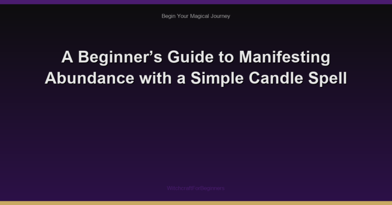 A Beginner’s Guide to Manifesting Abundance with a Simple Candle Spell