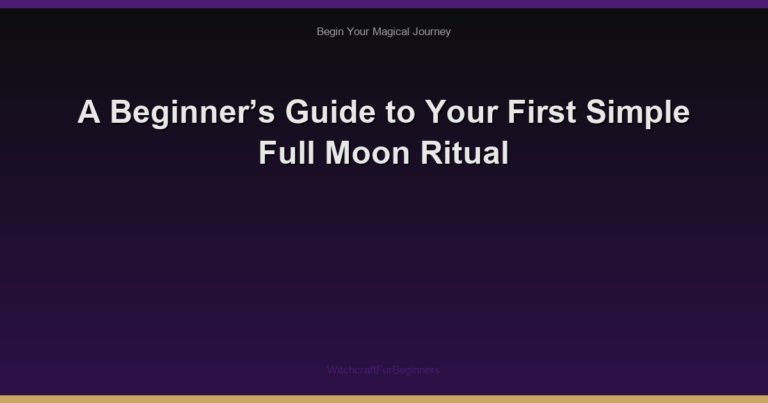 A Beginner’s Guide to Your First Simple Full Moon Ritual