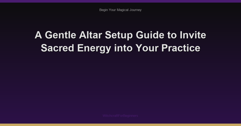 A Gentle Altar Setup Guide to Invite Sacred Energy into Your Practice