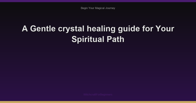 A Gentle crystal healing guide for Your Spiritual Path