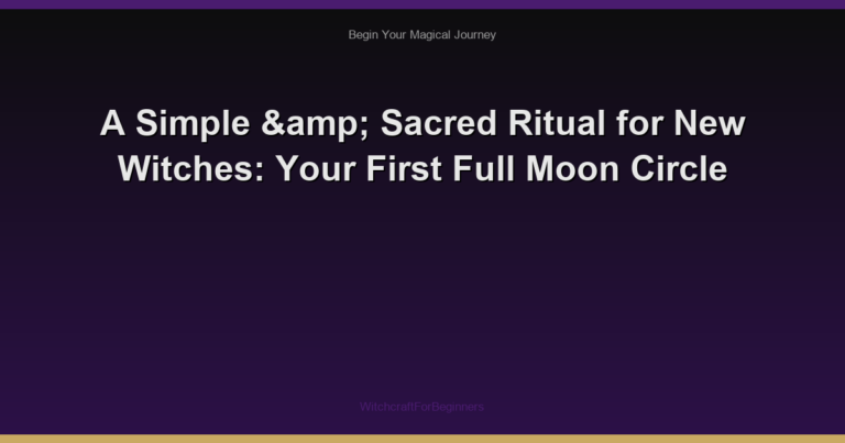 A Simple & Sacred Ritual for New Witches: Your First Full Moon Circle