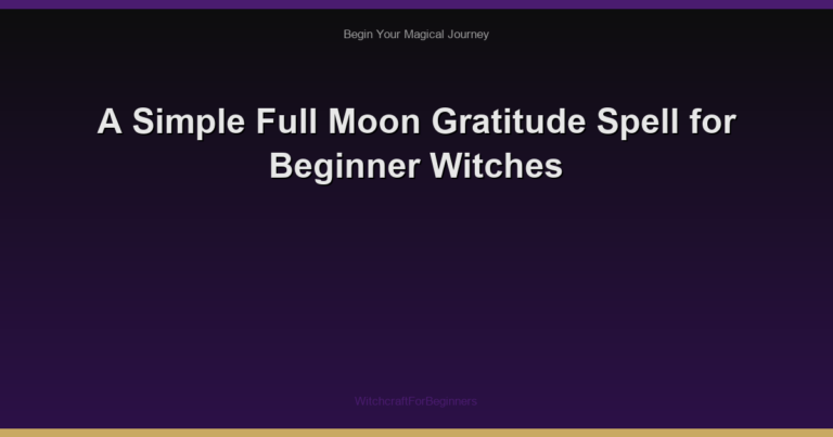 A Simple Full Moon Gratitude Spell for Beginner Witches