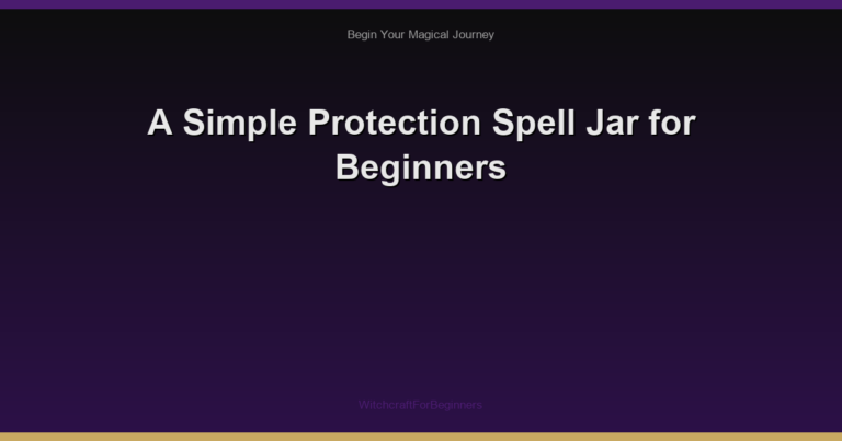 A Simple Protection Spell Jar for Beginners