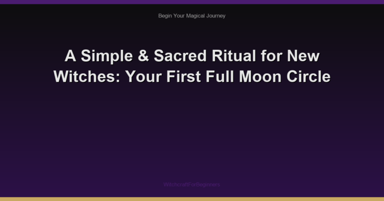 A Simple & Sacred Ritual for New Witches: Your First Full Moon Circle