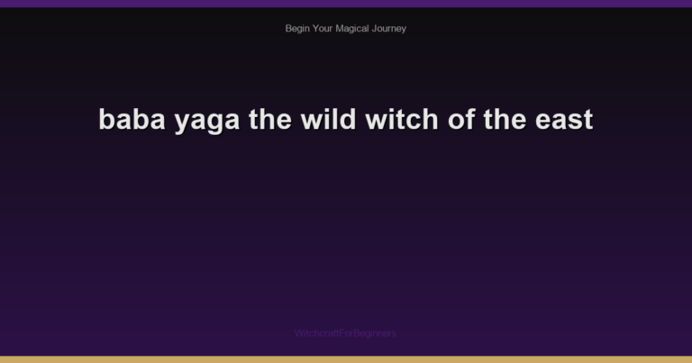 baba yaga the wild witch of the east