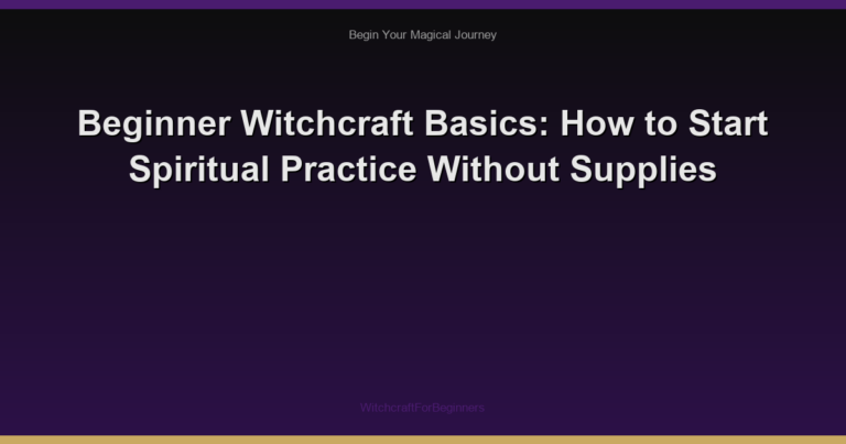 Beginner Witchcraft Basics: How to Start Spiritual Practice Without Supplies
