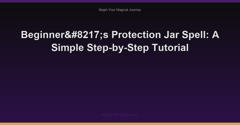 Beginner’s Protection Jar Spell: A Simple Step-by-Step Tutorial