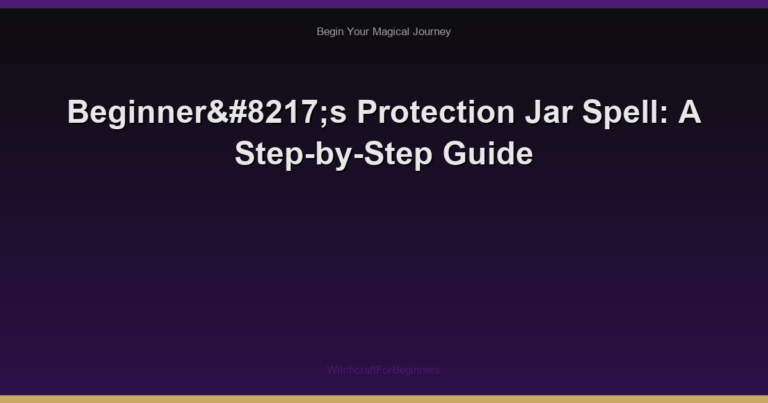 Beginner’s Protection Jar Spell: A Step-by-Step Guide
