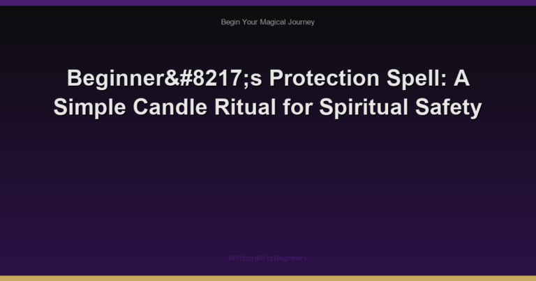 Beginner’s Protection Spell: A Simple Candle Ritual for Spiritual Safety