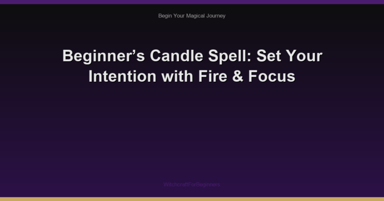 Beginner’s Candle Spell: Set Your Intention with Fire & Focus