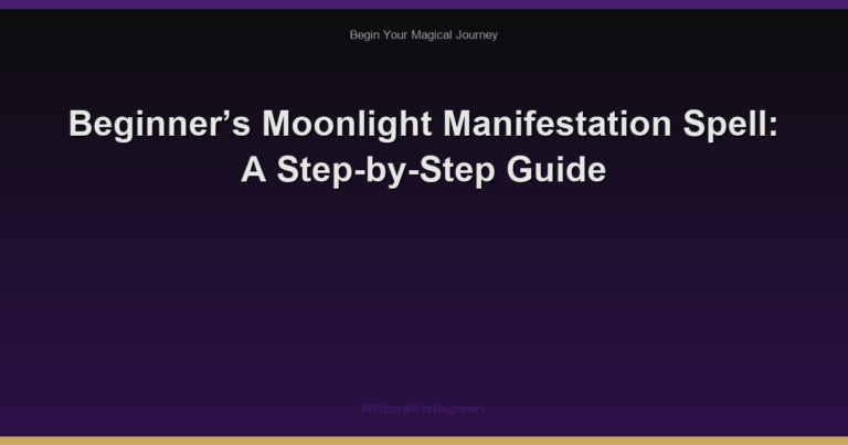 Beginner’s Moonlight Manifestation Spell: A Step-by-Step Guide