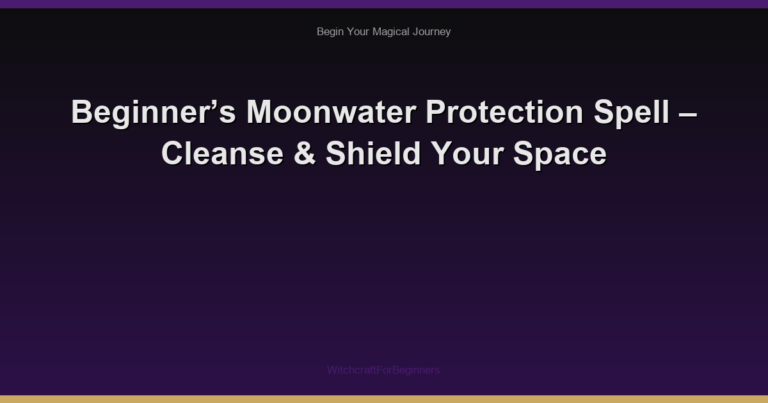 Beginner’s Moonwater Protection Spell – Cleanse & Shield Your Space