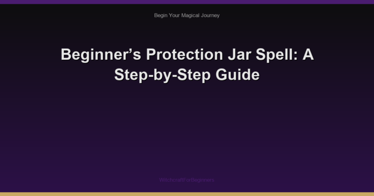 Beginner’s Protection Jar Spell: A Step-by-Step Guide