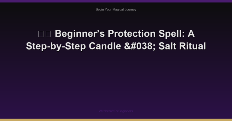 🕯️ Beginner’s Protection Spell: A Step-by-Step Candle & Salt Ritual