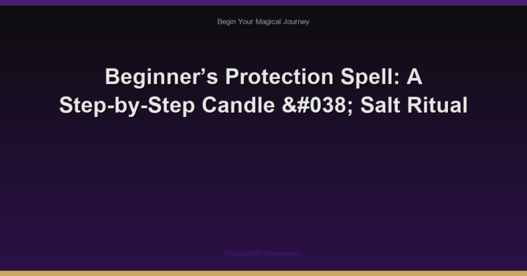 Beginner’s Protection Spell: A Step-by-Step Candle & Salt Ritual