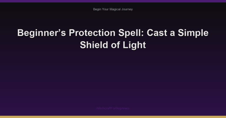 Beginner’s Protection Spell: Cast a Simple Shield of Light