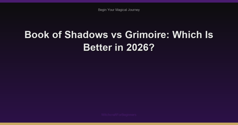 Book of Shadows vs Grimoire: Which Is Better in 2026?
