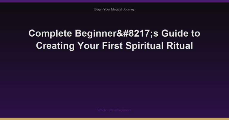 Complete Beginner’s Guide to Creating Your First Spiritual Ritual