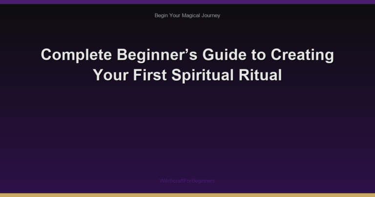 Complete Beginner’s Guide to Creating Your First Spiritual Ritual