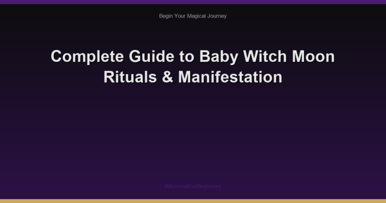 Complete Guide to Baby Witch Moon Rituals & Manifestation
