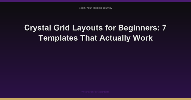 Crystal Grid Layouts for Beginners: 7 Templates That Actually Work