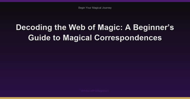 Decoding the Web of Magic: A Beginner’s Guide to Magical Correspondences