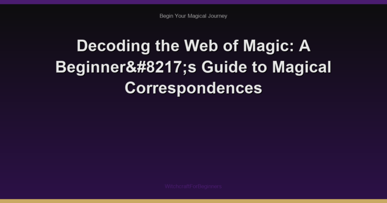 Decoding the Web of Magic: A Beginner’s Guide to Magical Correspondences