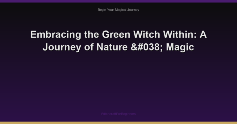 Embracing the Green Witch Within: A Journey of Nature & Magic