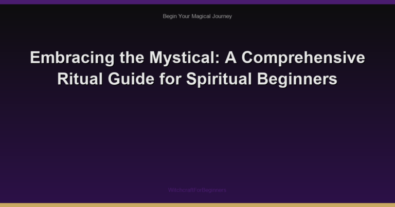 Embracing the Mystical: A Comprehensive Ritual Guide for Spiritual Beginners