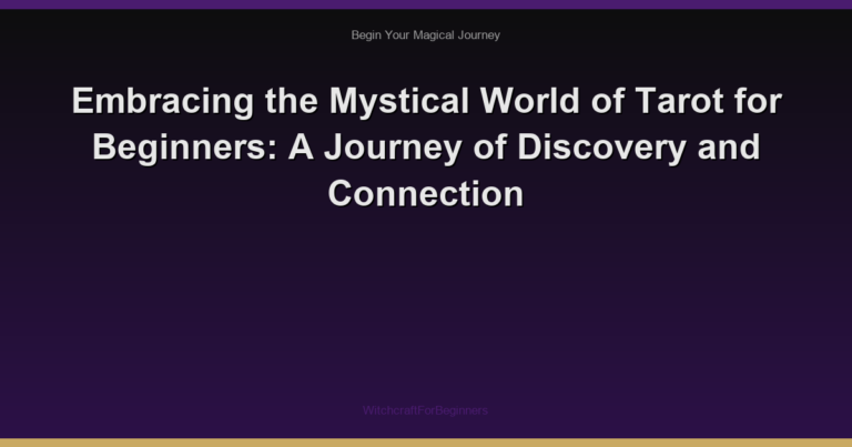 Embracing the Mystical World of Tarot for Beginners: A Journey of Discovery and Connection