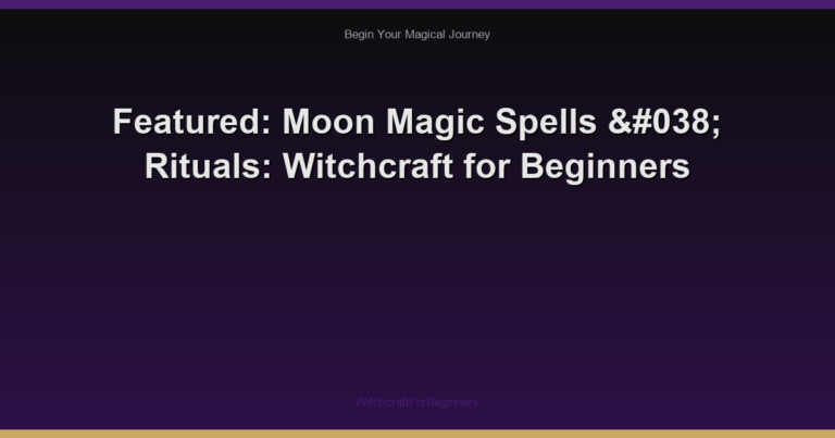 Featured: Moon Magic Spells & Rituals: Witchcraft for Beginners