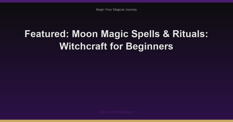 Featured: Moon Magic Spells & Rituals: Witchcraft for Beginners