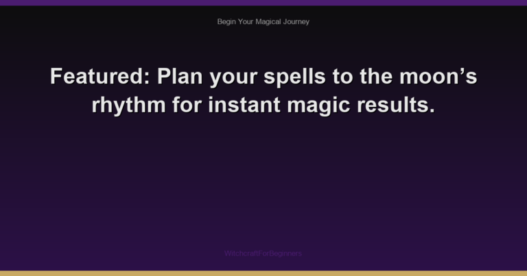 Featured: Plan your spells to the moon’s rhythm for instant magic results.