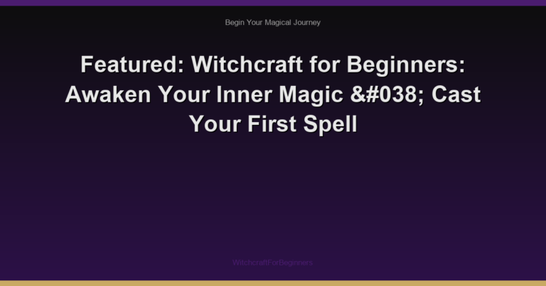 Featured: Witchcraft for Beginners: Awaken Your Inner Magic & Cast Your First Spell
