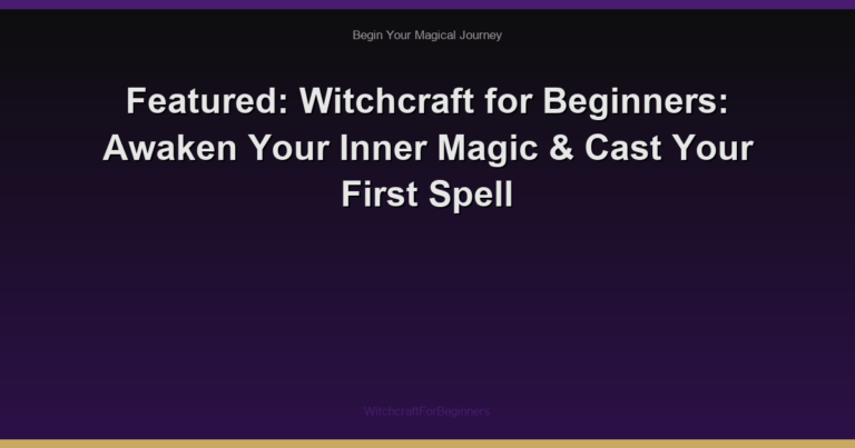 Featured: Witchcraft for Beginners: Awaken Your Inner Magic & Cast Your First Spell