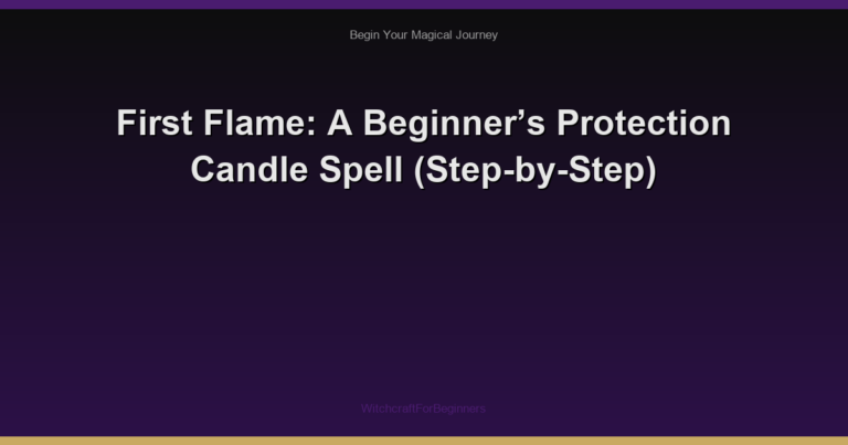 First Flame: A Beginner’s Protection Candle Spell (Step-by-Step)